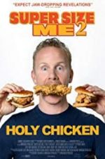 Watch Super Size Me 2: Holy Chicken! Megashare8