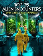 Watch Top 25 Alien Encounters: UFO Case Files Exposed Megashare8