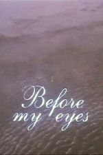 Watch Before My Eyes (Short 1989) Megashare8