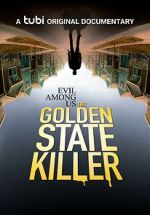 Watch Evil Among Us: The Golden State Killer Megashare8