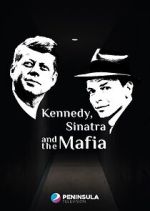 Watch Kennedy, Sinatra and the Mafia Megashare8