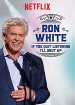 Watch Ron White: If You Quit Listening, I\'ll Shut Up Megashare8