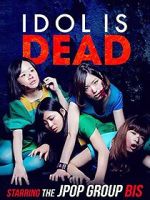 Watch Idol Is Dead Megashare8