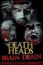 Watch Death Heads: Brain Drain Megashare8