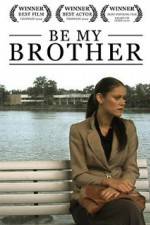 Watch Be My Brother Megashare8