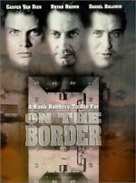 Watch On the Border Megashare8