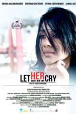 Watch Let Her Cry Megashare8