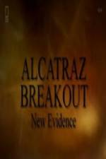 Watch Alcatraz Breakout: New Evidence Megashare8