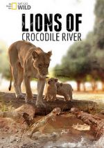 Watch Lions of Crocodile River Megashare8
