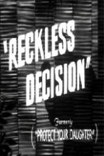 Watch Reckless Decision Megashare8