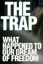 Watch The Trap What Happened to Our Dream of Freedom Megashare8