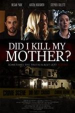 Watch Did I Kill My Mother? Megashare8