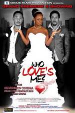 Watch Who Loves Me Megashare8