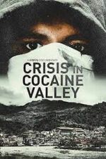Watch Crisis in Cocaine Valley Megashare8