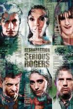 Watch Resurrection of Serious Rogers Megashare8