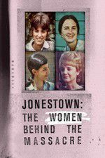 Watch Jonestown: The Women Behind the Massacre Megashare8