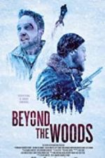 Watch Beyond the Woods Megashare8