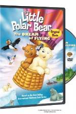 Watch The Little Polar Bear - The Dream of Flying Megashare8