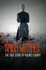 Watch Amish Witches: The True Story of Holmes County Megashare8