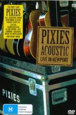Watch Pixies  Acoustic Live in Newport Megashare8