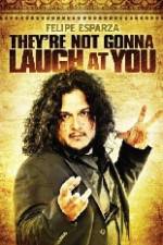 Watch Felipe Esparza The're Not Gonna Laugh At You Megashare8