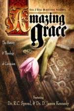 Watch Amazing Grace The History and Theology of Calvinism Megashare8