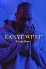 Watch Kanye West: A Higher Power Megashare8