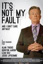 Watch It\'s Not My Fault and I Don\'t Care Anyway Megashare8