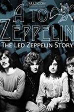 Watch A to Zeppelin: The Led Zeppelin Story Megashare8