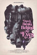 Watch Dawn Breaks Behind the Eyes Megashare8