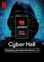 Watch Cyber Hell: Exposing an Internet Horror Megashare8