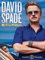 Watch David Spade: My Fake Problems (TV Special 2014) Megashare8