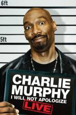 Watch Charlie Murphy I Will Not Apologize Megashare8