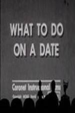 Watch What to Do on a Date Megashare8