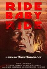 Watch Ride Baby Ride (Short 2023) Online Megashare8