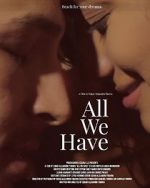 Watch All We Have Megashare8