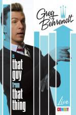 Watch Greg Behrendt Is That Guy From That Thing Megashare8