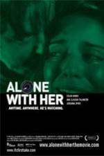 Watch Alone with Her Megashare8