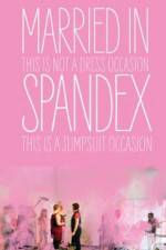 Watch Married in Spandex Megashare8