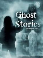 Watch Ghost Stories: Following the Dead Megashare8