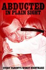 Watch Abducted in Plain Sight Megashare8