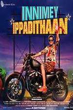 Watch Innimey Ippadithaan Megashare8