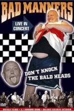 Watch Bad Manners Don't Knock the Bald Heads Megashare8