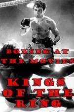 Watch Boxing at the Movies: Kings of the Ring Megashare8