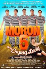 Watch Moron 5 and the Crying Lady Megashare8