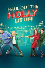 Watch Haul out the Holly: Lit Up Megashare8