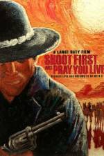 Watch Shoot First and Pray You Live Megashare8