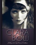 Watch Clara Bow: Hollywood\'s Lost Screen Goddess Megashare8