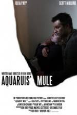 Watch Aquarius Mule Megashare8