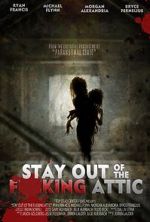 Watch Stay Out of the F**king Attic Megashare8